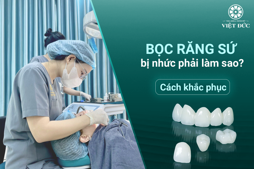 Bọc răng sứ bị nhức phải làm sao